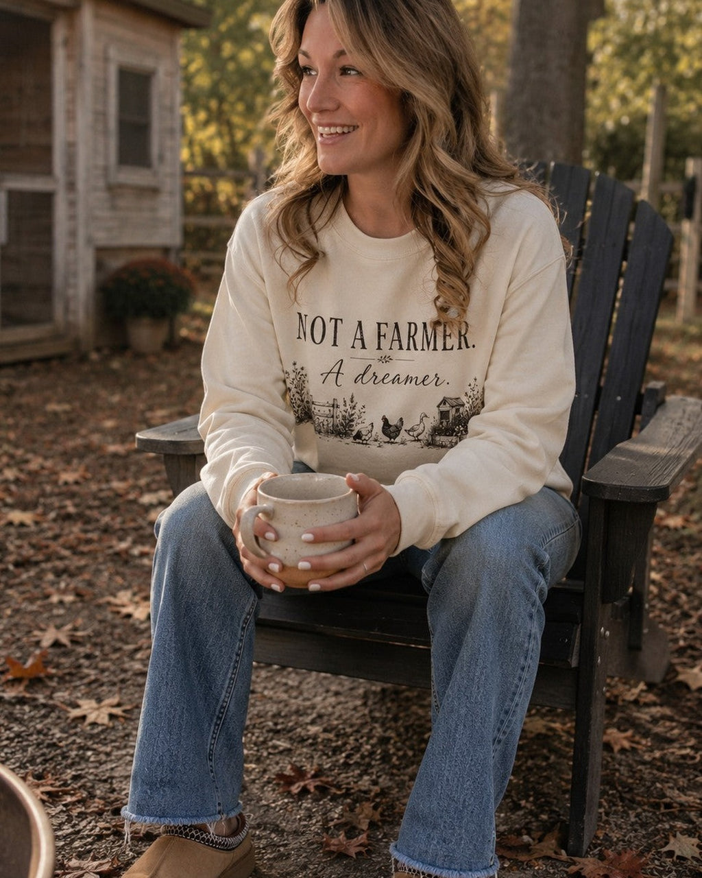 Not a Farmer, Just a Dreamer cozy sweatshirt for the whole backyard flock