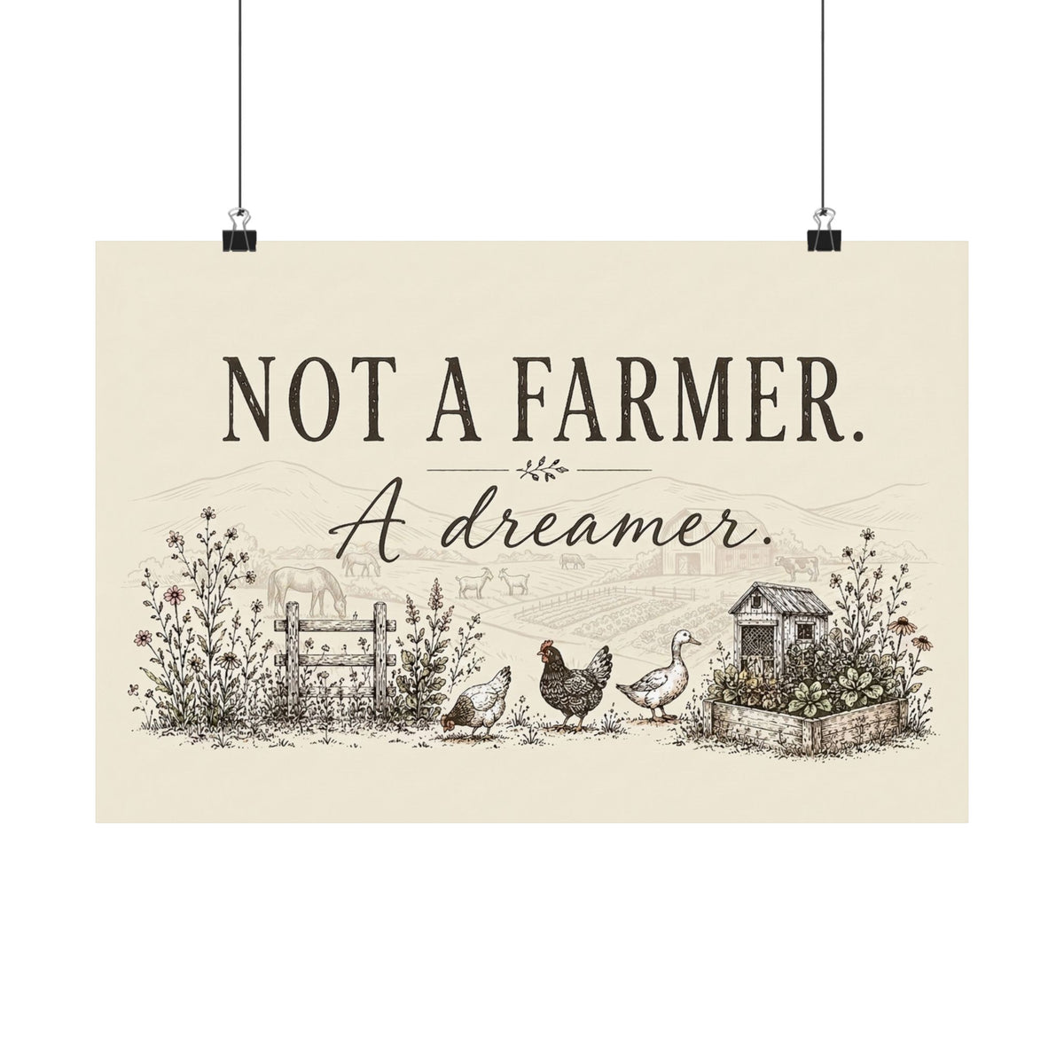 Not a Farmer, A Dreamer poster for the whole backyard flock