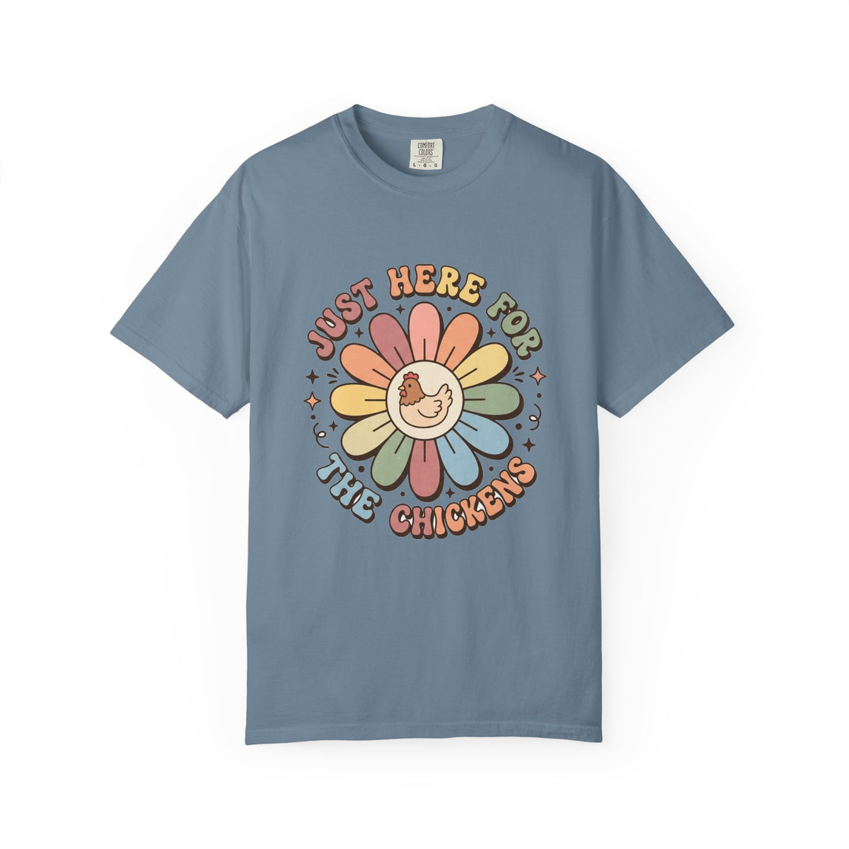 Just Here for the Chickens graphic t-shirt for backyard chicken keepers