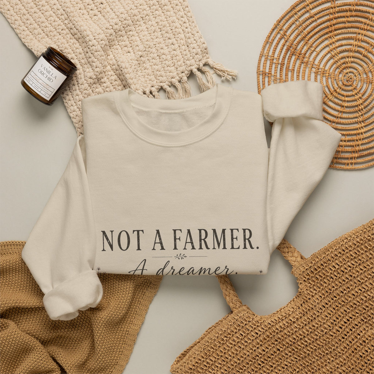 Not a Farmer, Just a Dreamer cozy sweatshirt for the whole backyard flock