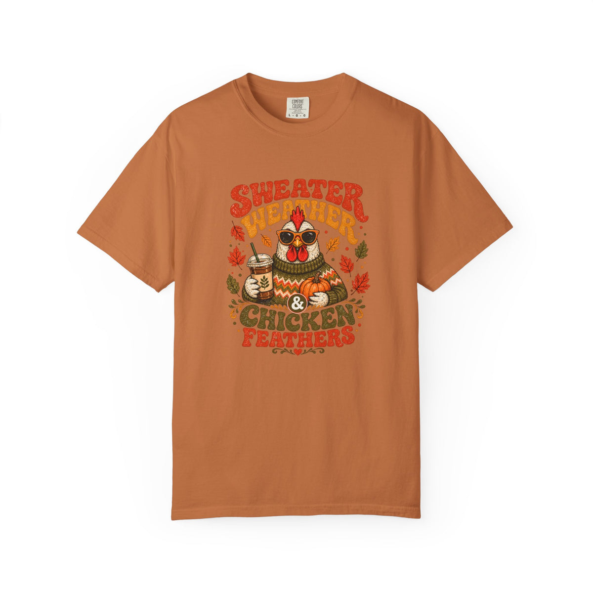 Sweater Weather & Chicken Feathers graphic t-shirt for backyard chicken keepers