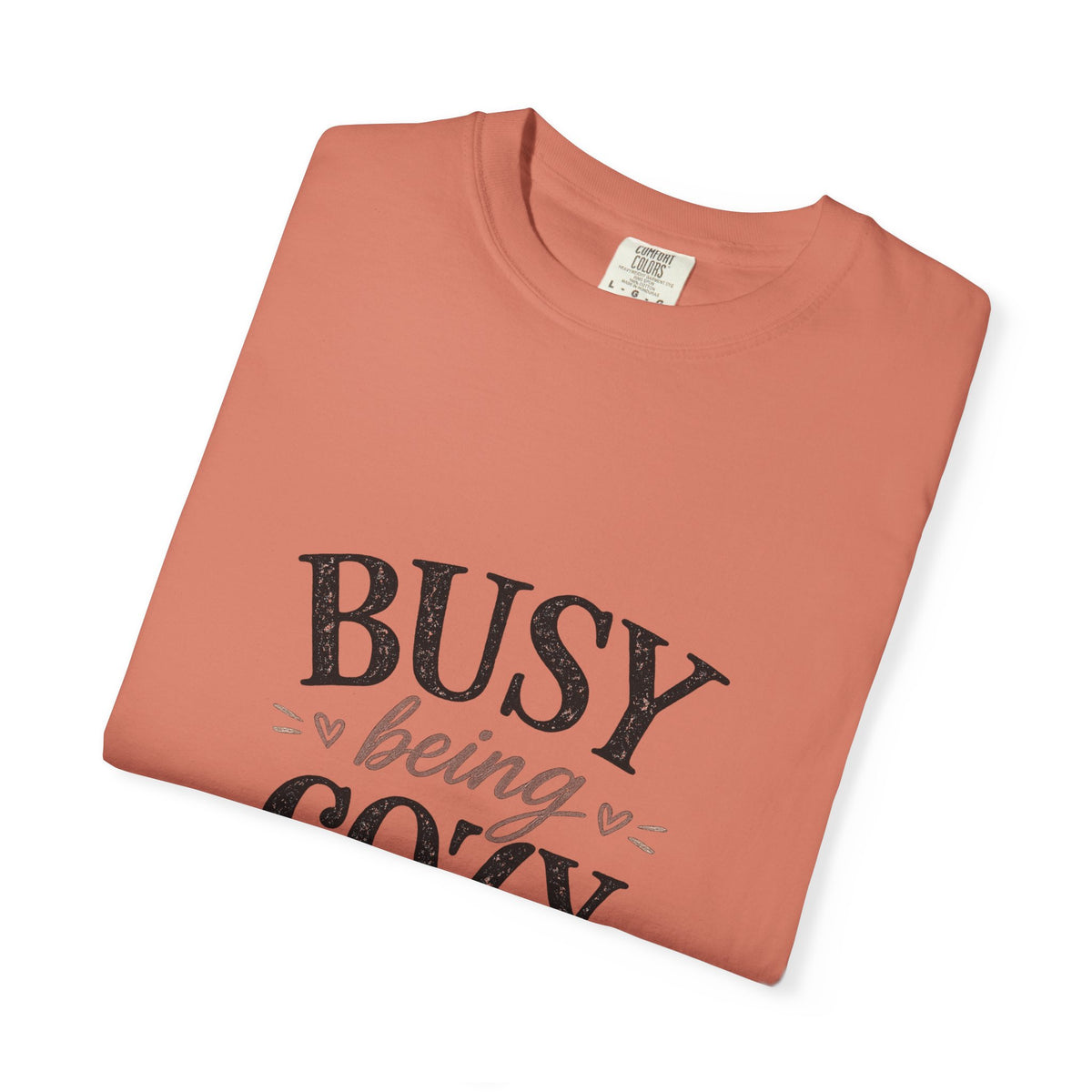 Busy Being Cozy graphic t-shirt for backyard flock lovers