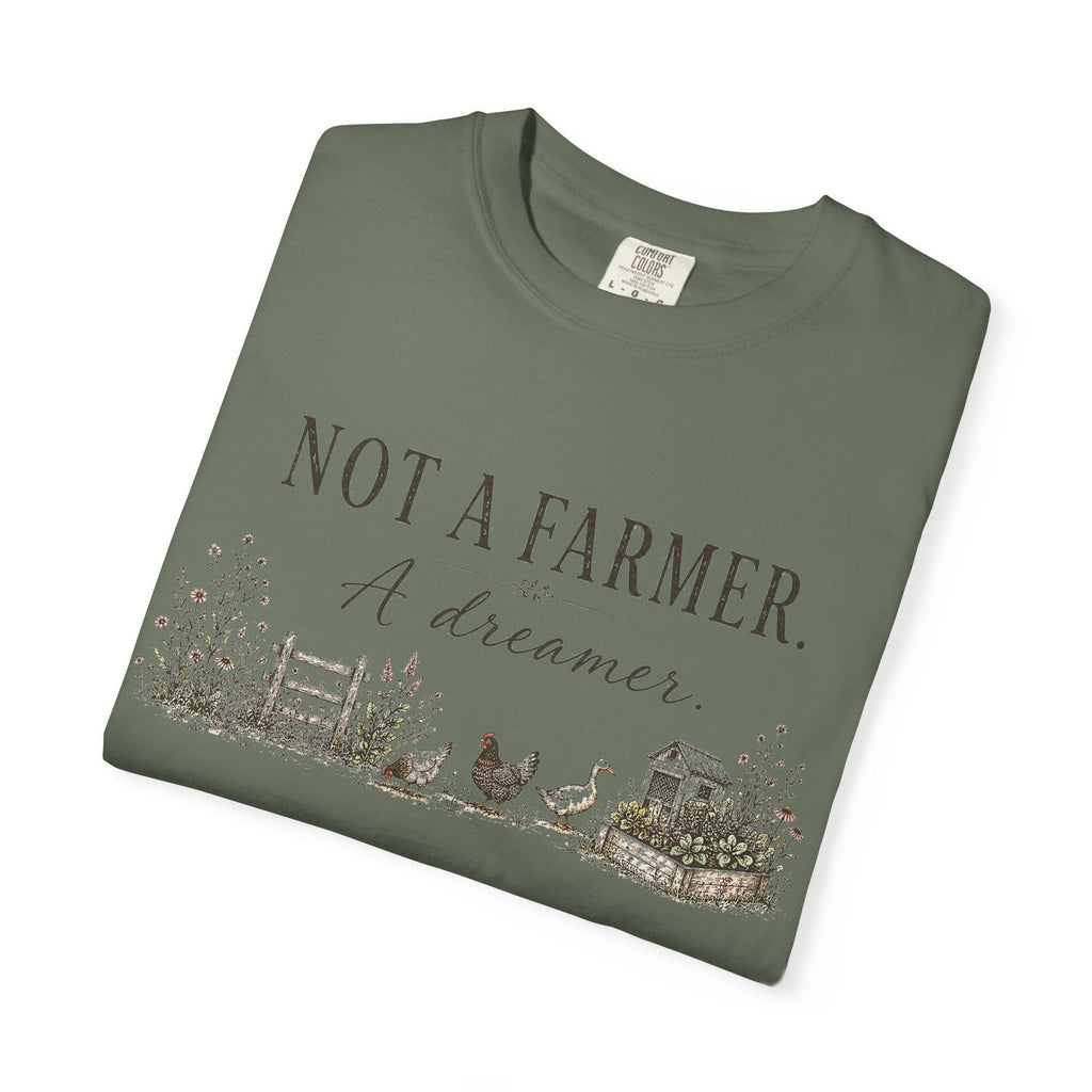 Not a Farmer, Just a Dreamer graphic t-shirt for the whole backyard flock