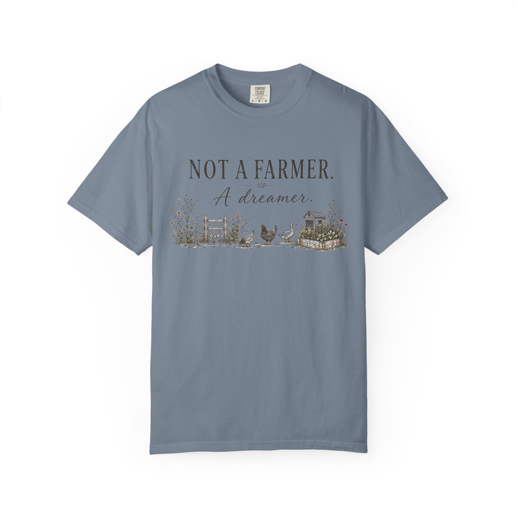 Not a Farmer, Just a Dreamer graphic t-shirt for the whole backyard flock