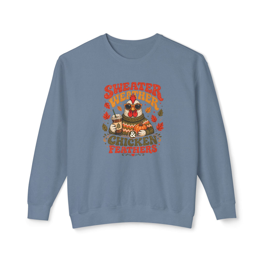 Sweater Weather & Chicken Feathers cozy sweatshirt for backyard chicken keepers
