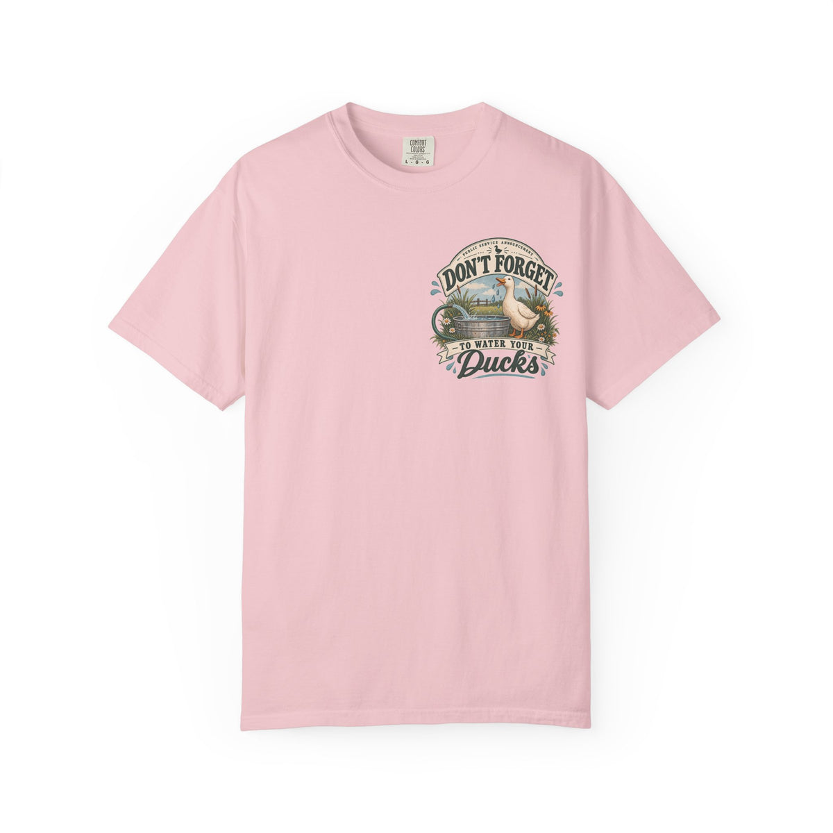 Don't Forget to Water Your Ducks graphic t-shirt for backyard duck keepers