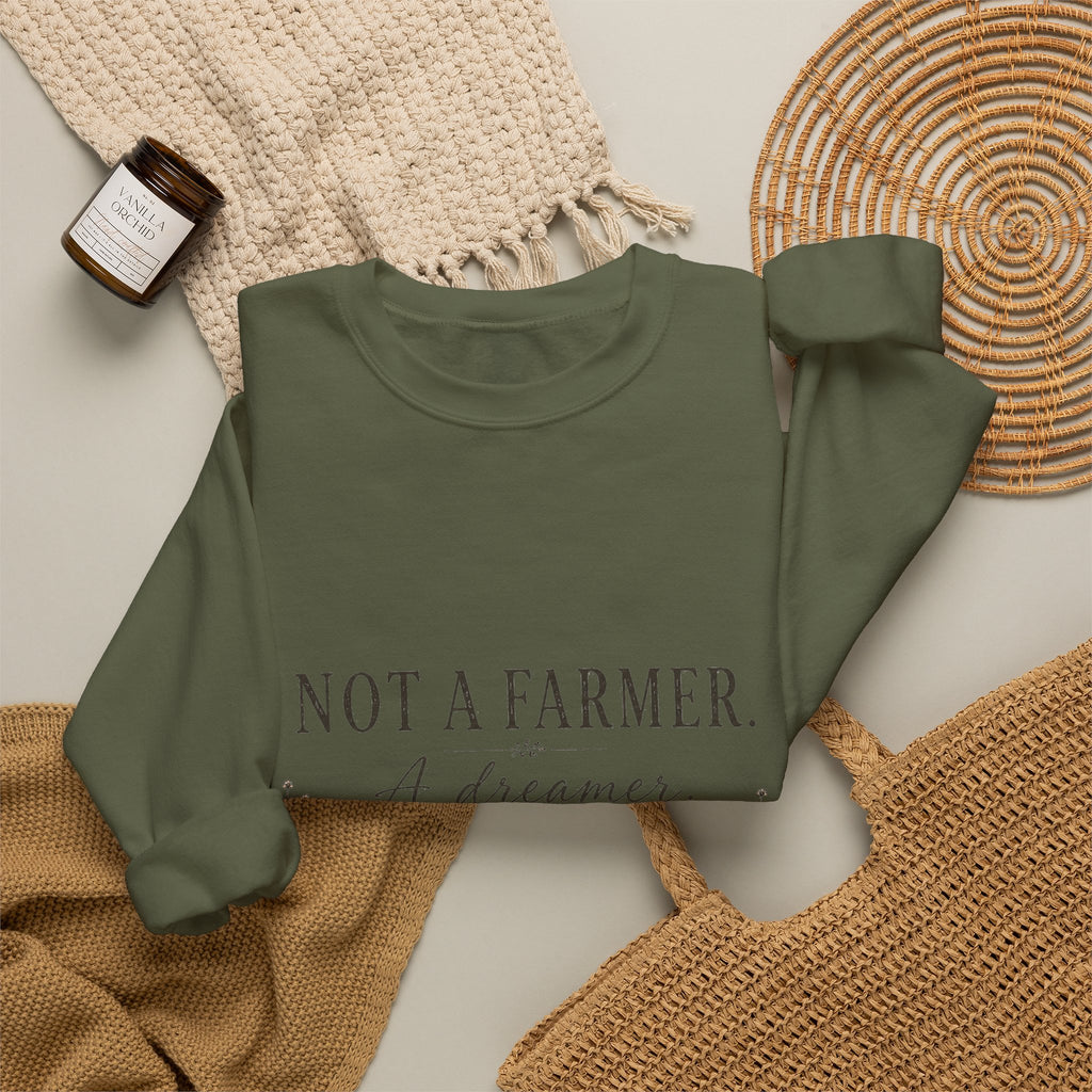 Not a Farmer, Just a Dreamer cozy sweatshirt for the whole backyard flock