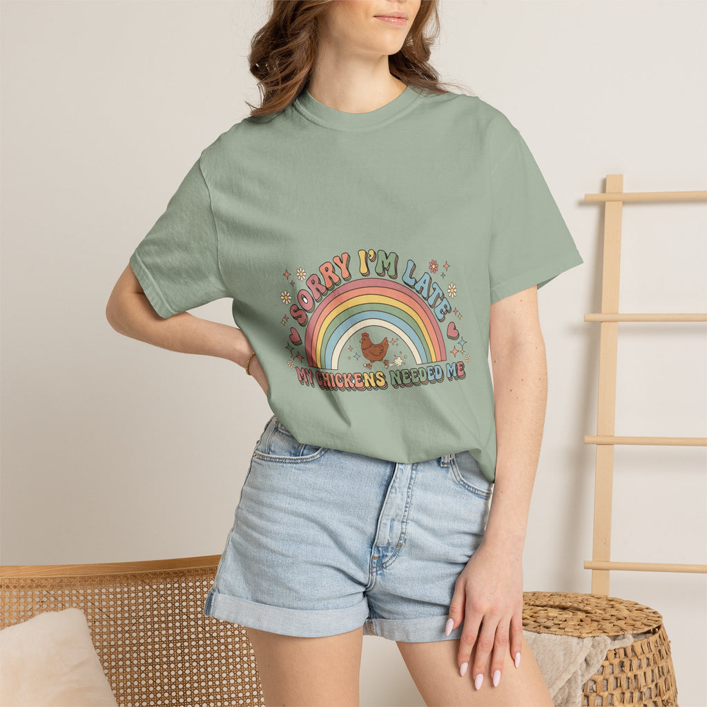 Sorry I'm Late, My Chickens Needed Me graphic t-shirt for backyard chicken keepers