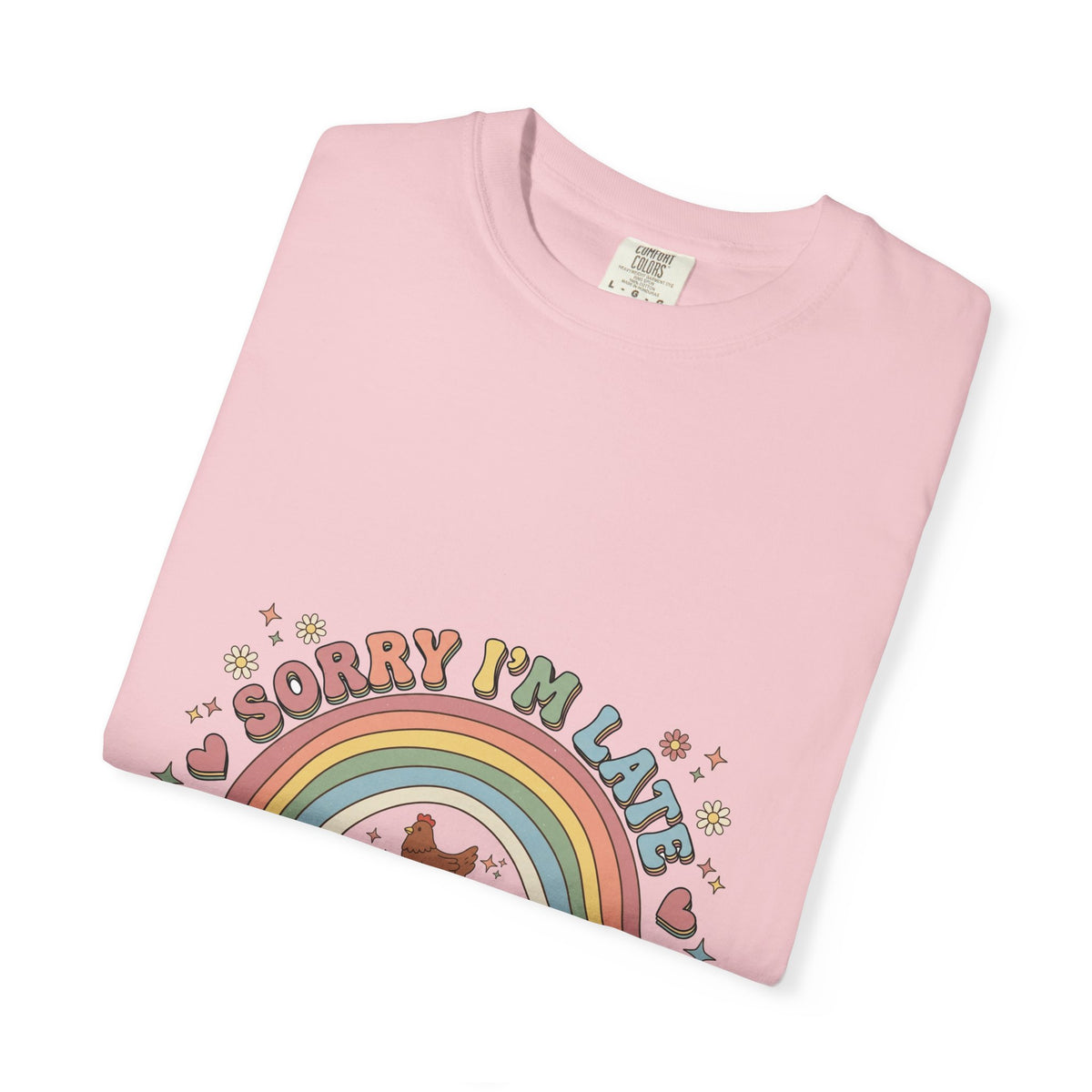 Sorry I'm Late, My Chickens Needed Me | Retro Comfort Colors Tee