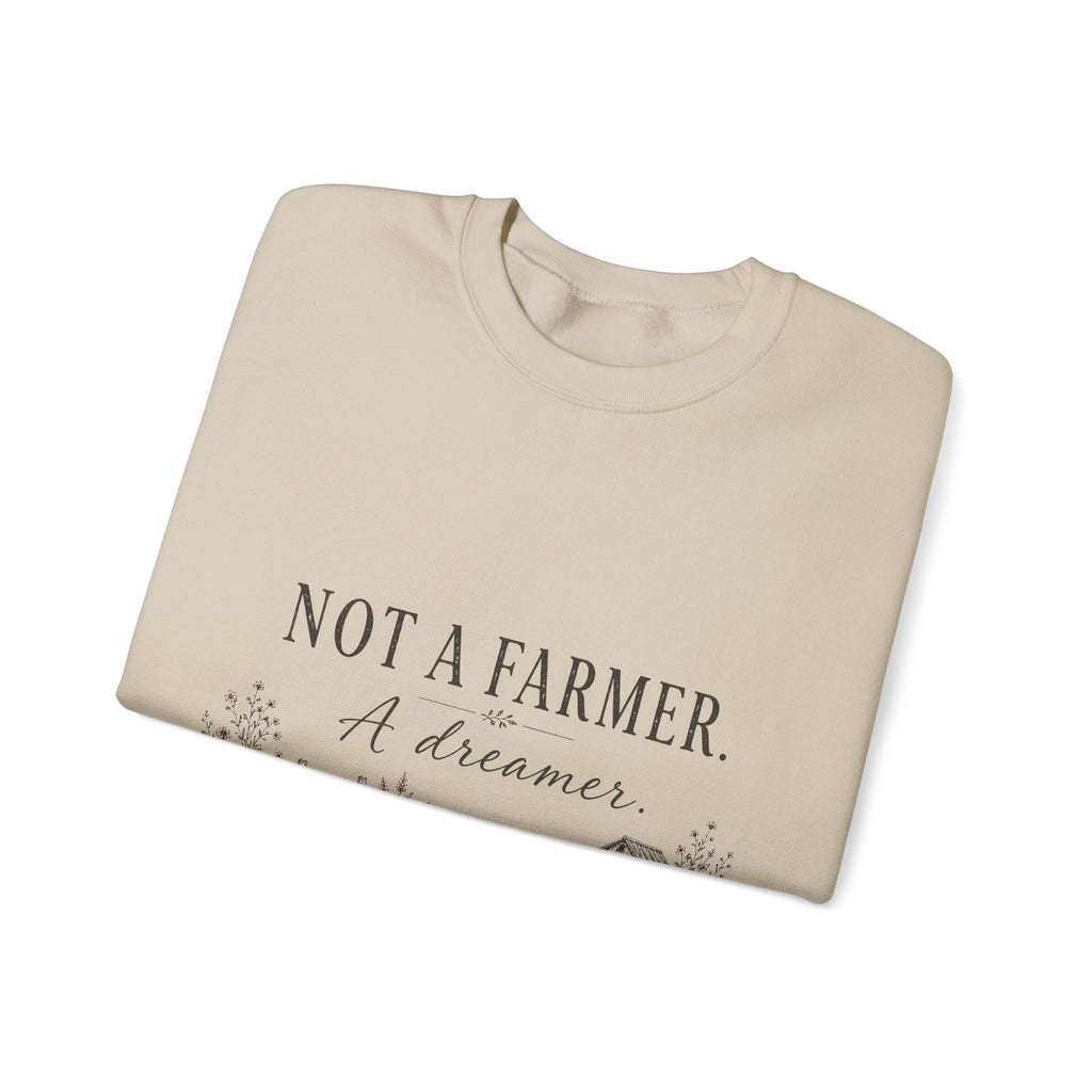 Not a Farmer, Just a Dreamer cozy sweatshirt for the whole backyard flock