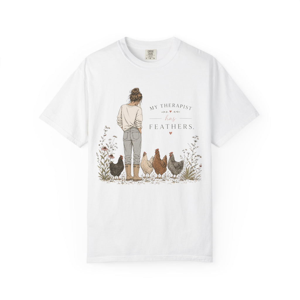 "My Therapist has Feathers" Chicken & Farm Girl Graphic graphic t-shirt for backyard chicken keepers