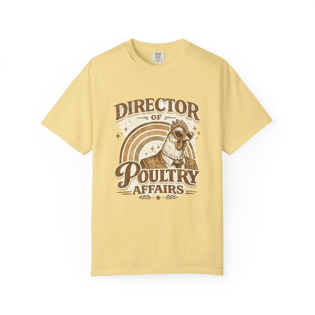 Director of Poultry Affairs | Comfort Colors Tee