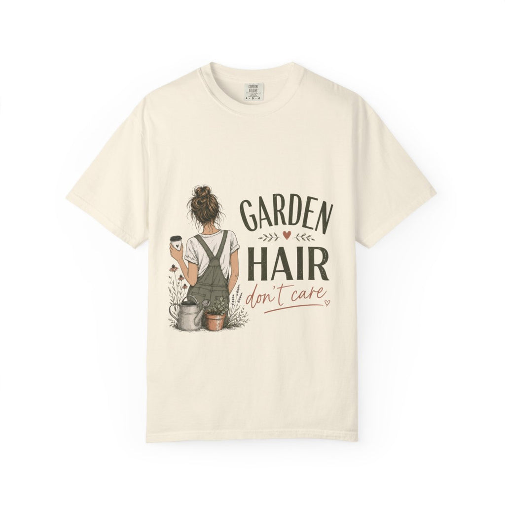 Garden Hair Don't Care T-Shirt — Gardening Graphic Tee for Plant Lovers