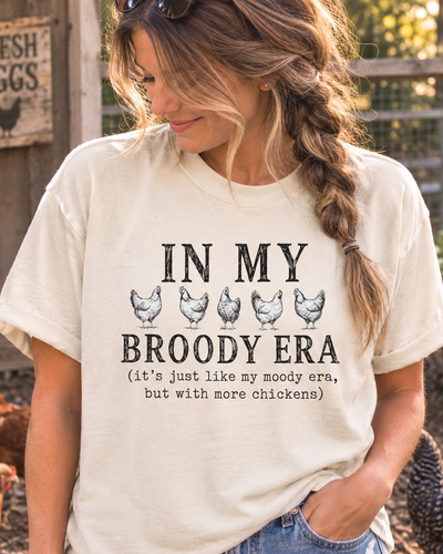 In My Broody Era Chicken Shirt | Funny Chicken Keeper Comfort Colors Tee