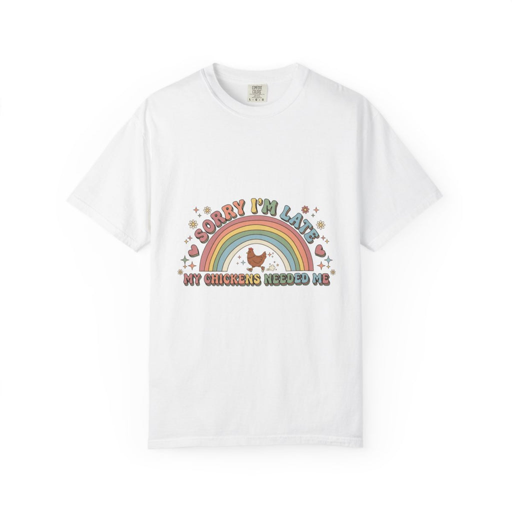 Sorry I'm Late, My Chickens Needed Me | Retro Comfort Colors Tee