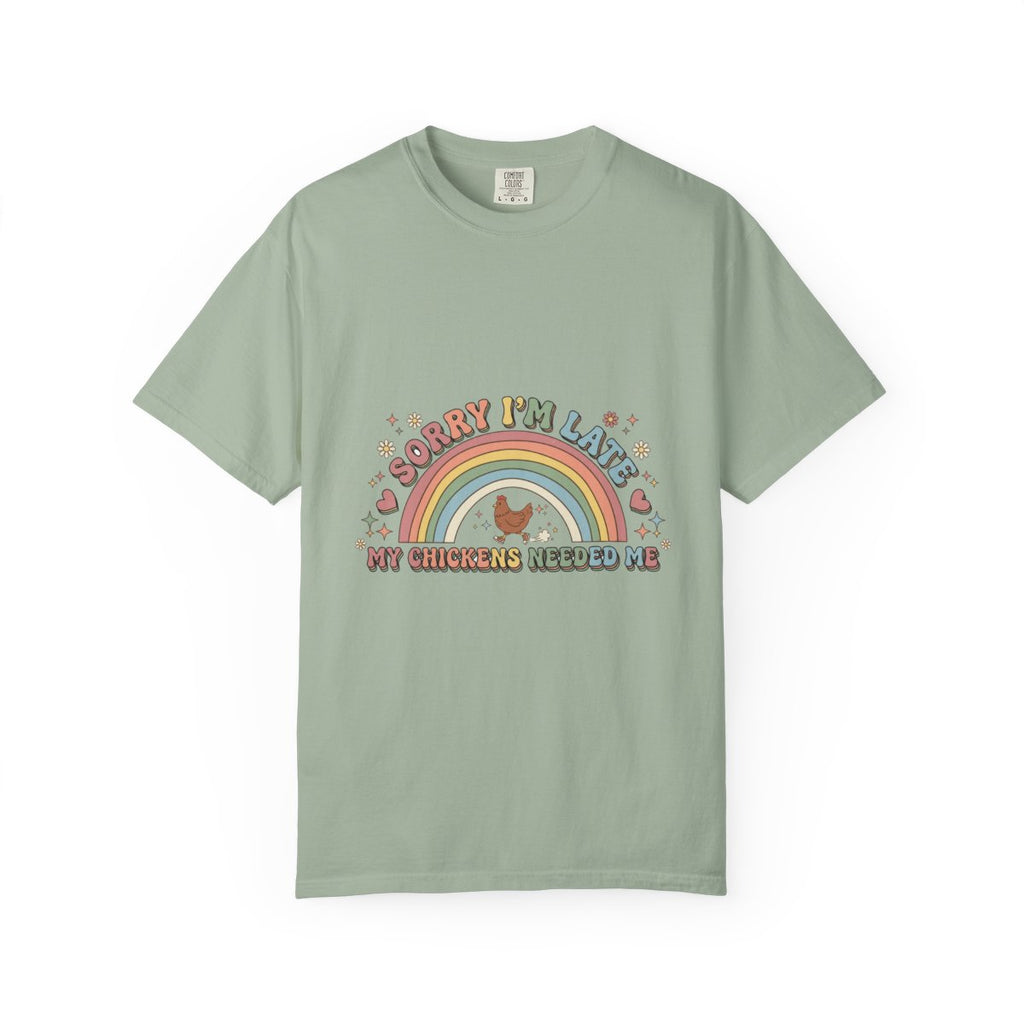 Sorry I'm Late, My Chickens Needed Me | Retro Comfort Colors Tee