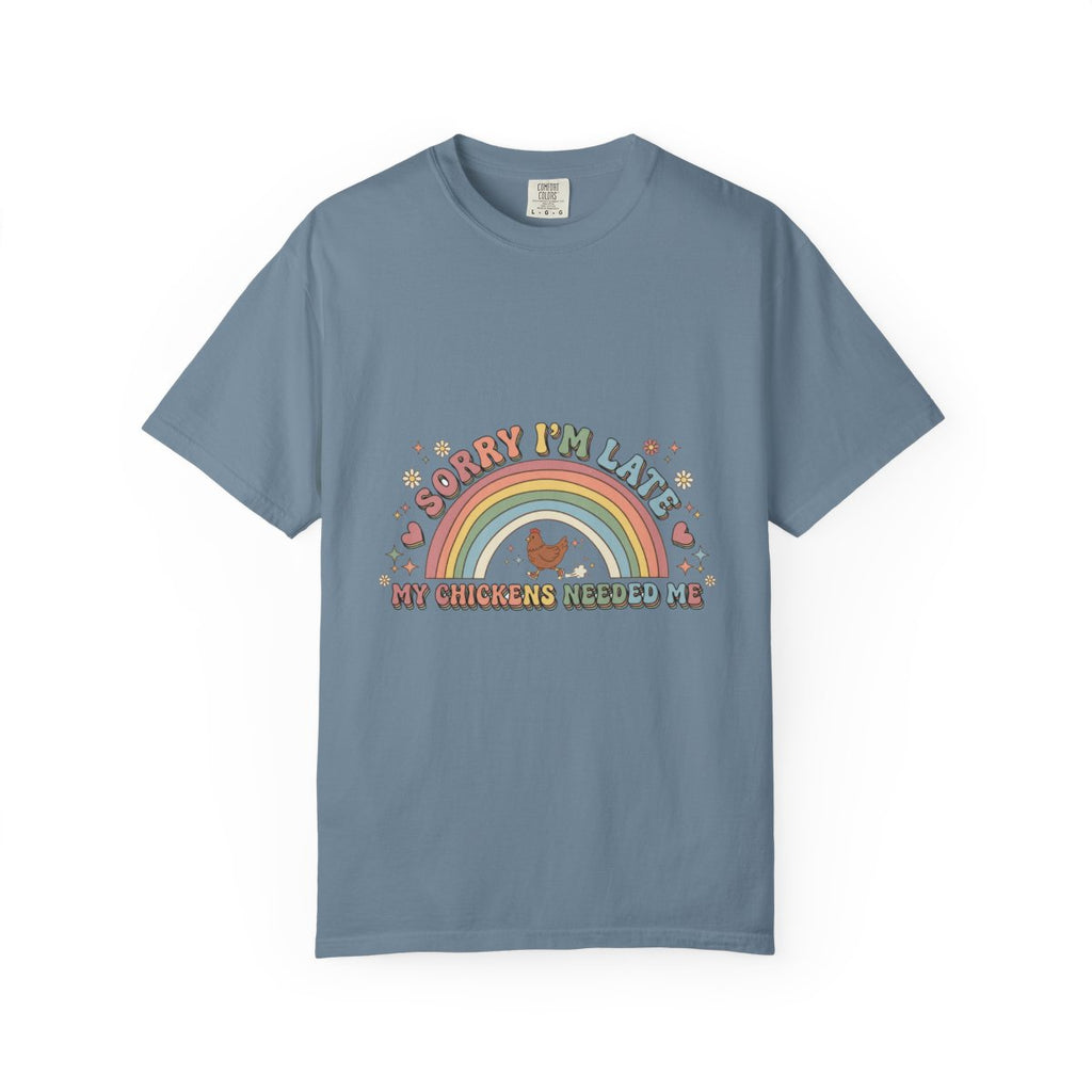 Sorry I'm Late, My Chickens Needed Me | Retro Comfort Colors Tee