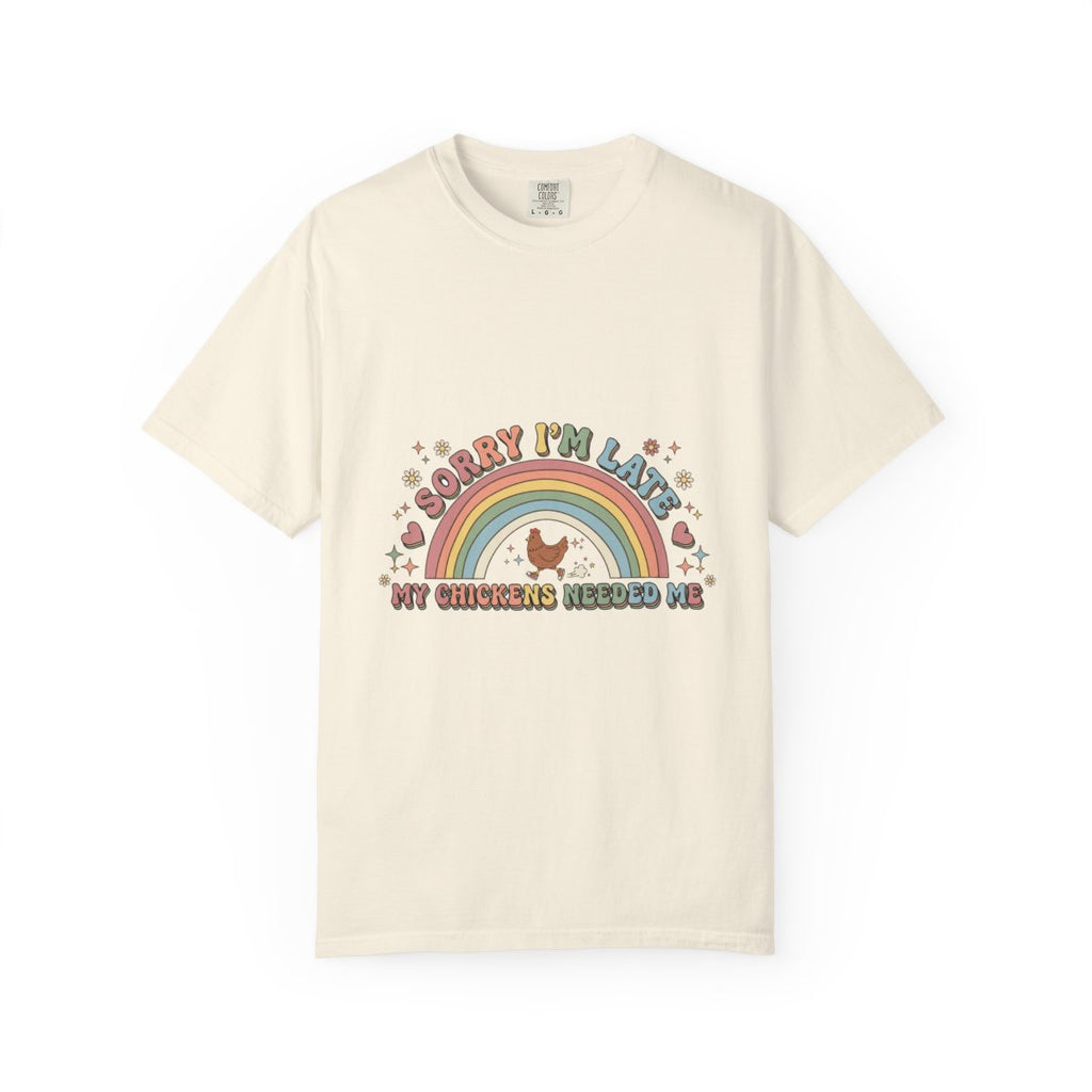 Sorry I'm Late, My Chickens Needed Me | Retro Comfort Colors Tee