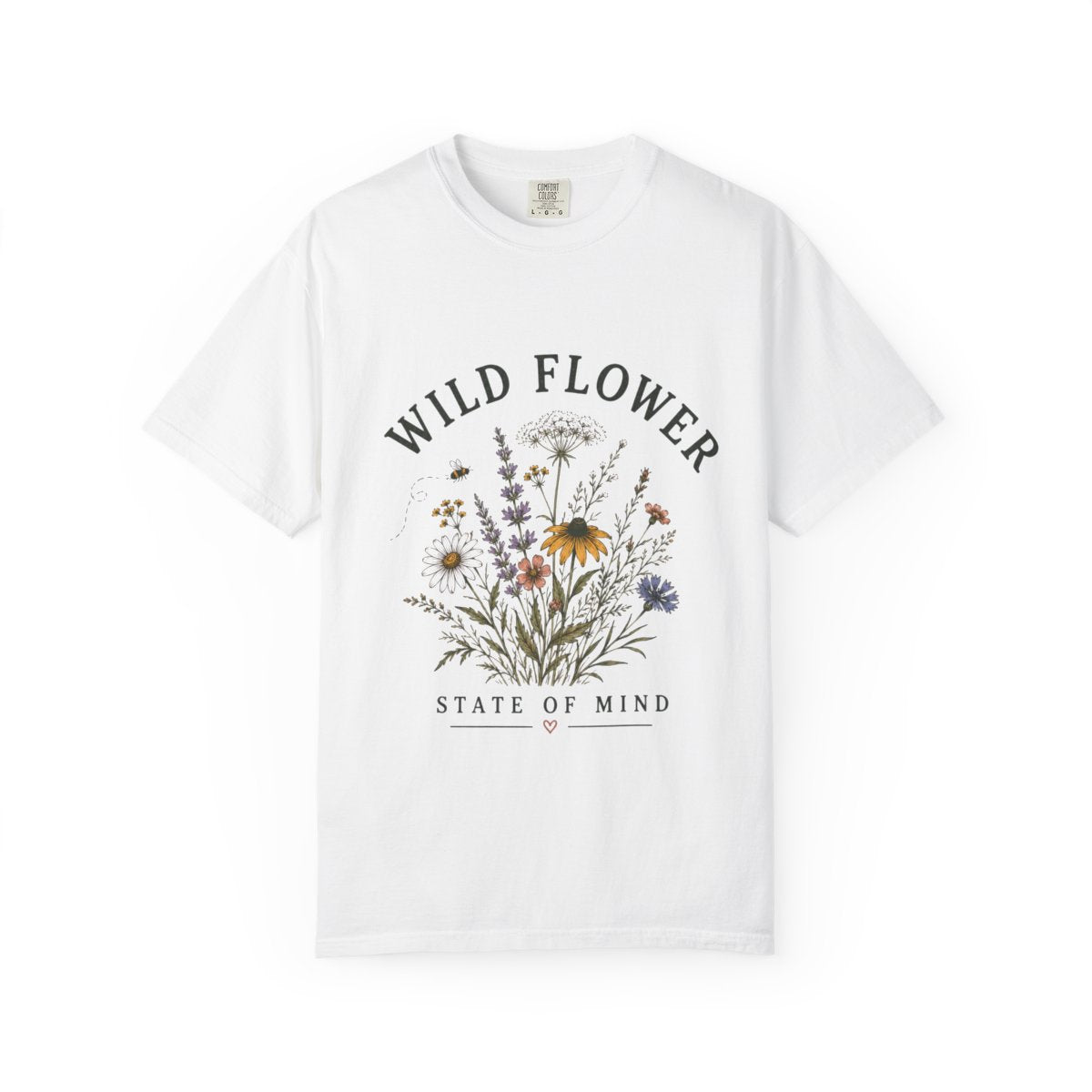 Wild Flower Tee — "State of Mind" Floral Graphic T-Shirt